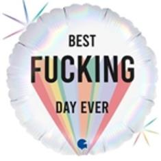 Best Fucking Day Ever Balloon